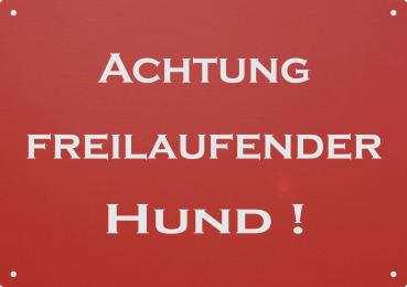 "Achtung freilaufender Hund" Alu Hinweisschild